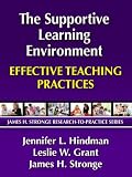 The Supportive Learning Environment: Effective Teaching Practices (James H. Stronge Research-to-Practice)