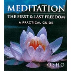 Meditation: The First and Last Freedom