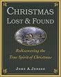 Christmas: Lost & Found: Rediscovering the True Spirit of Christmas