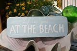 LIFE IS GOOD AT THE BEACH COASTAL SIGN 14 - RUSTIC WHITE & BLUE - NAUTICAL DECOR