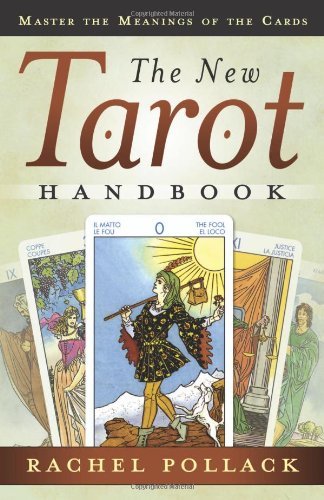 The New Tarot Handbook: Master the Meanings of the Cards by Rachel Pollack (8-Jul-2012) Paperback
