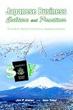 Japanese Business Culture and Practices: A Guide to Twenty-First Century Japanese Business