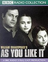 As You Like it: A BBC Radio 3 Full-cast Dramatisation. Starring Helena Bonham-Carter, David Morrisey & Gerard Murphy (BBC Radio Collection)