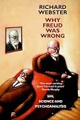 Why Freud Was Wrong: Sin, Science and Psychoanalysis: Amazon.co.uk: Richard Webster: Books