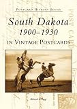  : South Dakota In Vintage Postcards:   1900-1930   (SD)   (Postcard History Series)