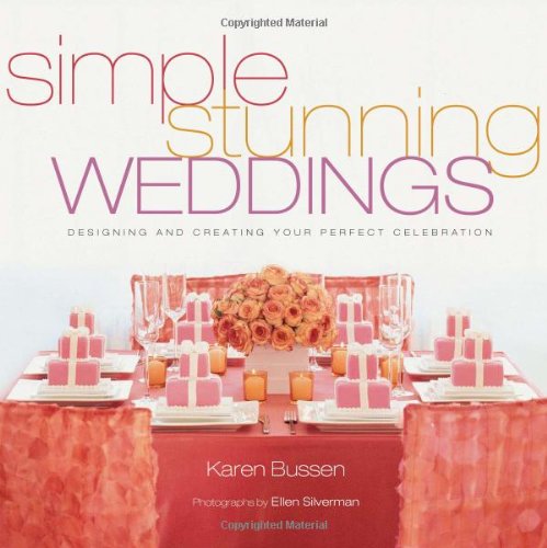 Simple Stunning Weddings: Designing and Creating 