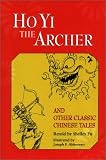 Ho Yi the Archer and Other Classic Chinese Tales