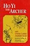 Ho Yi the Archer and Other Classic Chinese Tales