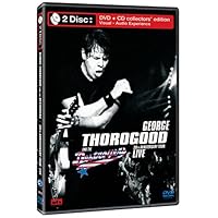 George Thorogood and the Destroyers 30th Anniversary Tour Live (2005)