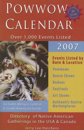 Powwow 2007 Calendar (Powwow Calendar) (Powwow Calendar: Guide to Native American Gatherings in the U.S.A. & Canada)