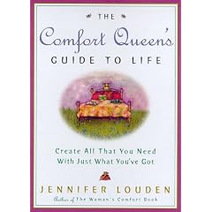 The Comfort Queen's Guide to Life: Create All That You Need with Just What You've Got