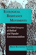 Ecological Resistance Movements: The Global Emergence of Radical and Popular Environmentalism (Suny Series in International Environmental Policy and Theory)