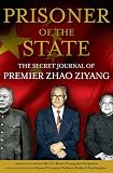Prisoner of the State: The Secret Journal of Premier Zhao Ziyang