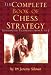 Complete Book of Chess Strategy: Grandmaster Techniques from A to Z