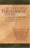 Dictionary of Theological Terms : A Ready Reference of Over 800 Theological and Doctrinal Terms