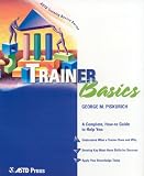 Trainer Basics (ASTD Training Basics Series)