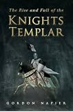 The Rise and Fall of the Knights Templar
