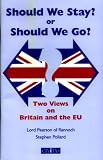 Should We Stay or Should We Go?: Two Views on Britain & the Eu
