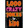 1,000 Crazy Jokes for Kids