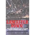 LANCASTER DOWN!: The Extraordinary Tale of Seven Young Bomber Aircrew at War