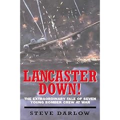 Lancaster Down!: The Extraordinary Tale of Seven Young Bomber Aircrew at War