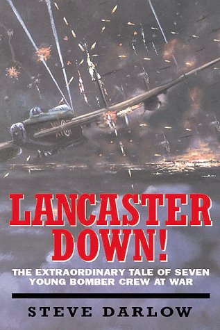 Image of LANCASTER DOWN!: The Extraordinary Tale of Seven Young Bomber Aircrew at War