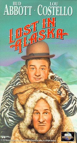 Abbott & Costello: Lost in Alaska by Abbott & Costello