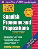 Practice Makes Perfect Spanish Pronouns and Prepositions, Second Edition