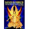Satans Handbuch: Schwarze Philosophien, teuflische Rituale, sowie Ratschl�ge und Tricks f�r den Alltag