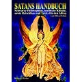 Satans Handbuch: Schwarze Philosophien, teuflische Rituale, sowie Ratschl�ge und Tricks f�r den Alltag