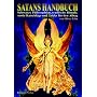 Satans Handbuch: Schwarze Philosophien, teuflische Rituale, sowie Ratschl�ge und Tricks f�r den Alltag