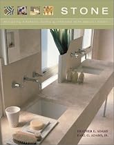 Stone: Designing Kitchens, Baths and Interiors with Natural Stone