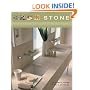 Stone: Designing Kitchens, Baths and Interiors with Natural Stone