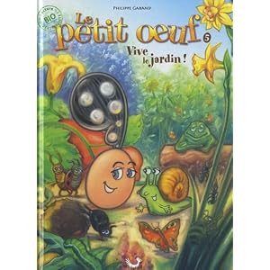 Le petit oeuf, Tome 5 : Vive le jardin !