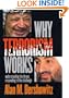 Why Terrorism Works: Understanding the Threat Responding to the Challenge