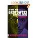 At Work with Grotowski on Physical Actions