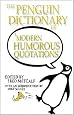 The Penguin Dictionary of Modern Humorous Quotations (Reference)