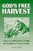 Books : God's Free Harvest: Successful Harvesting of Nature's Free Wild Foods and Wild Edibles for Camping, Hiking and Outdoor Survival