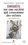 Enqu�te sur une soci�t� qui consomme des enfants (1DVD)