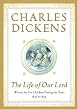 The Life of Our Lord: Written for His Children During the Years 1846 to 1849