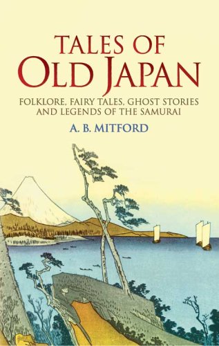Cover image : Tales of Old Japan: Folklore, Fairy Tales, Ghost Stories and Legends of the Samurai