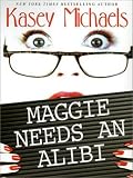 Maggie Needs an Alibi (Maggie Kelly Mysteries)