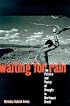 Waiting for Rain: The Politics and Poetry of Drought in Northeast Brazil