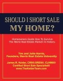 SHOULD I SHORT SALE MY HOME?