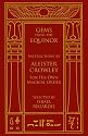 Gems from the Equinox: Instructions by Aleister Crowley for His Own Magical Order