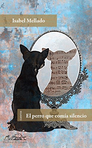 El perro que comía silencio (Voces/ Literatura nº 141) (Spanish Edition)