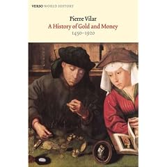 (A History of Gold and Money: 1450-1920 (New)) By Vilar, Pierre (Author) Paperback on (04 , 2011)