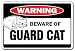 BEWARE OF GUARD CAT Warning Sign cats lover signs gift