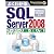 よくわかるSQL Server 2008 データベース構築・管理入門編 (TECHNICAL MASTER)