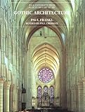 Gothic Architecture (The Yale University Press Pelican History of Art)